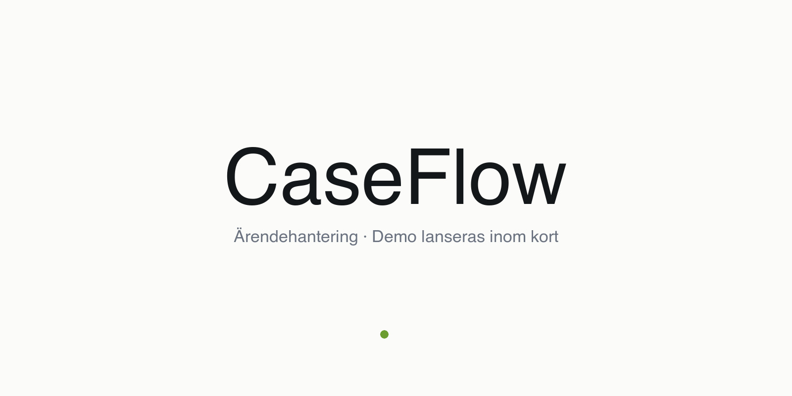 CaseFlow — förhandstitt av ärendekö
